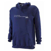 Load image into Gallery viewer, ARTA Expression Unisex Hoodies - I&#39;m retired. All my travel is essential. ARTA